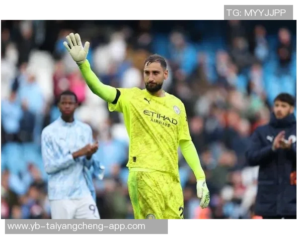 多纳鲁马谈门将角色变革希望在曼城向瓜帅学习提升自我